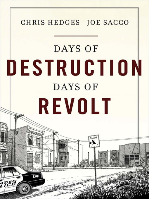Title details for Days of Destruction, Days of Revolt by Chris Hedges - Wait list
